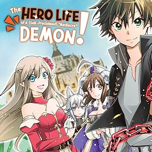 The Hero Life of a (Self-Proclaimed) "Mediocre" Demon!