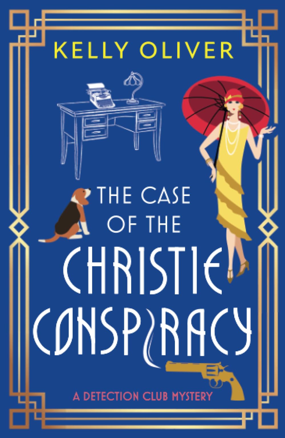 The Case of the Christie Conspiracy: This time, she’s not the author... She’s the suspect! A brilliant historical cozy mystery from Kelly Oliver (The Detection Club, 1)