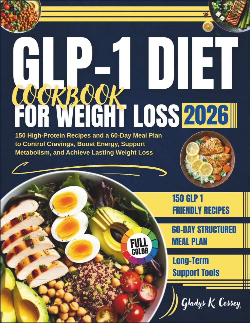 GLP-1 Diet Cookbook For Weight Loss 2026: 150 High-Protein Recipes and a 60-Day Meal Plan to Control Cravings, Boost Energy, Support Metabolism, and Achieve Lasting Weight Loss