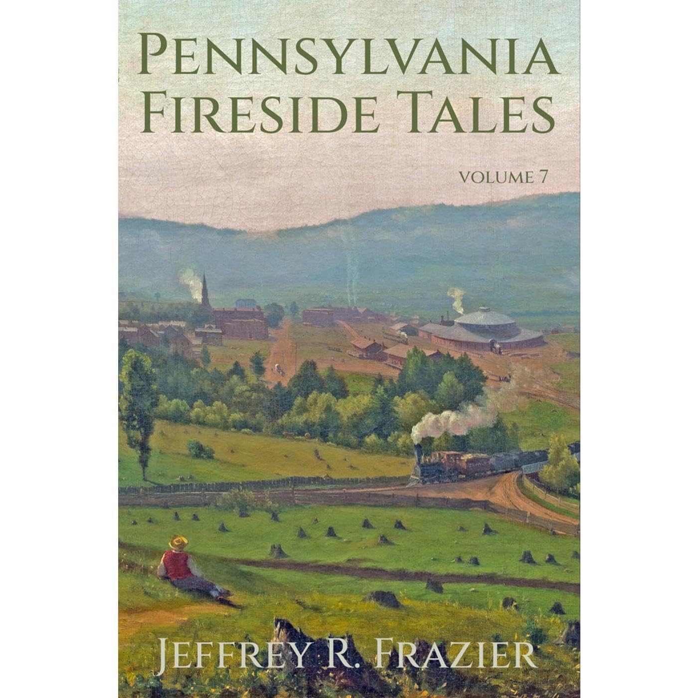 Pennsylvania Fireside Tales Volume 7
