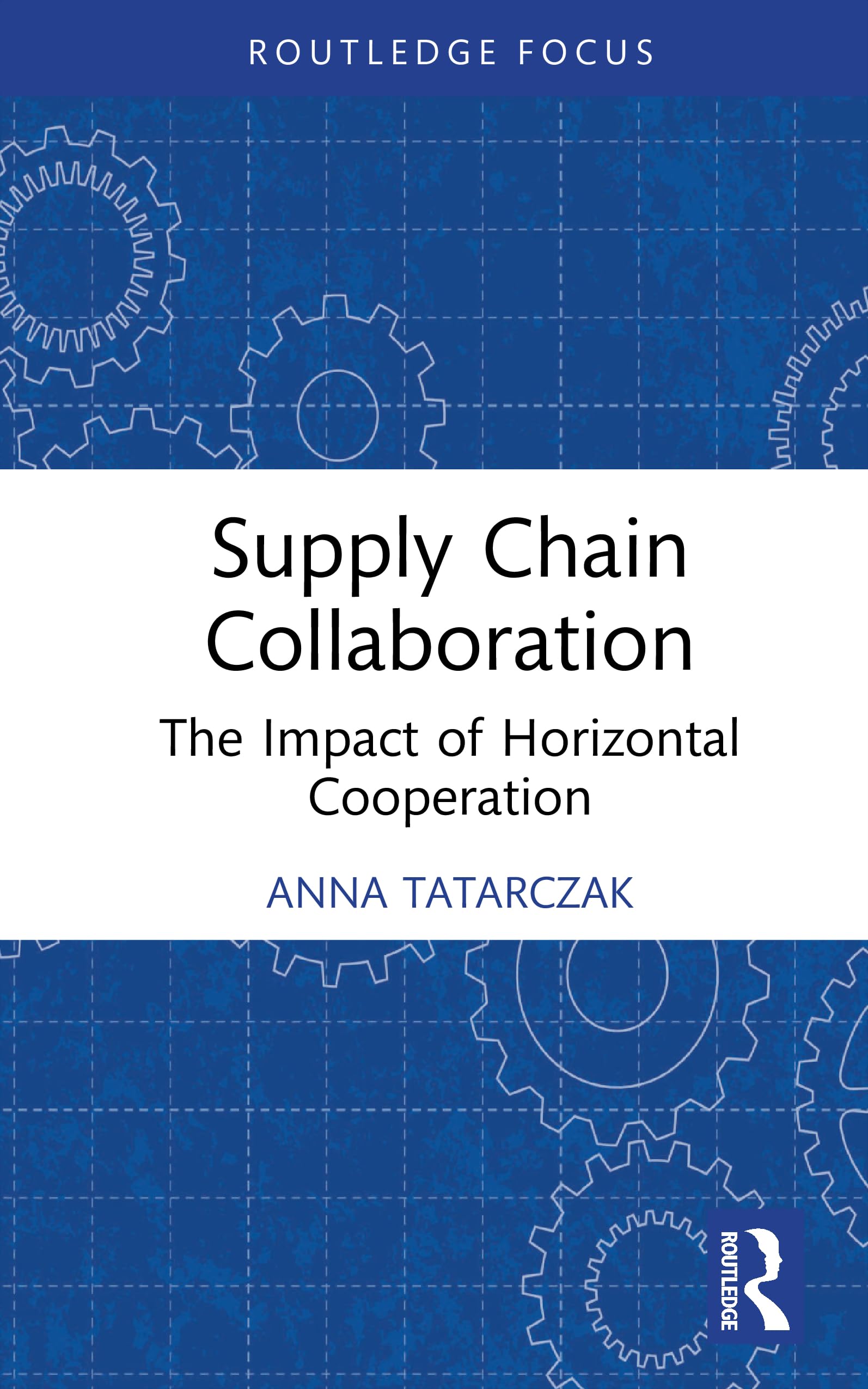 Supply Chain Collaboration by Anna Tatarczak - 9781041291688
