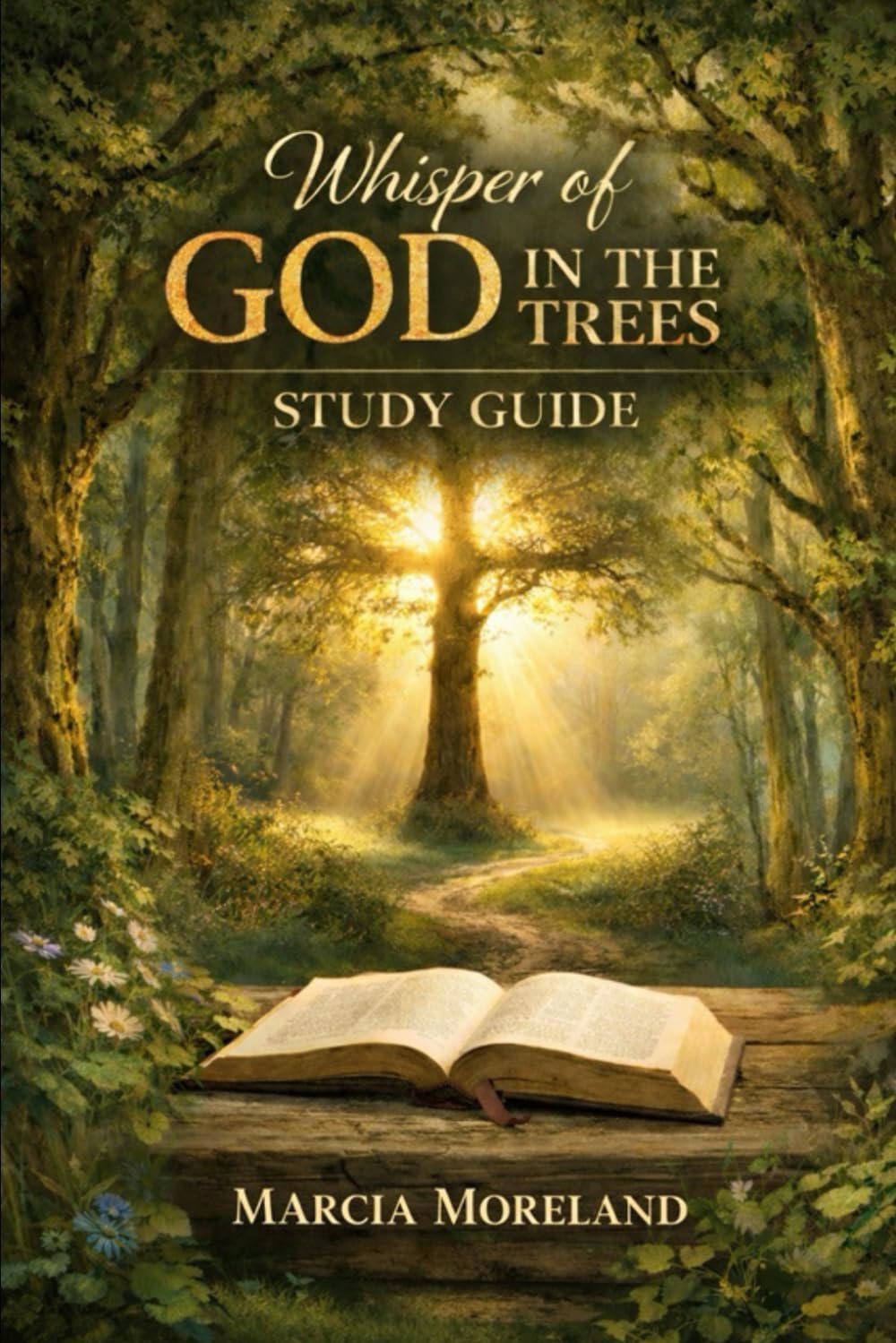 Whisper of God in the Trees Study Guide: A Supplemental Study Guide for The Whisper of God in the Trees Book (God reveals Himself through His Creation)