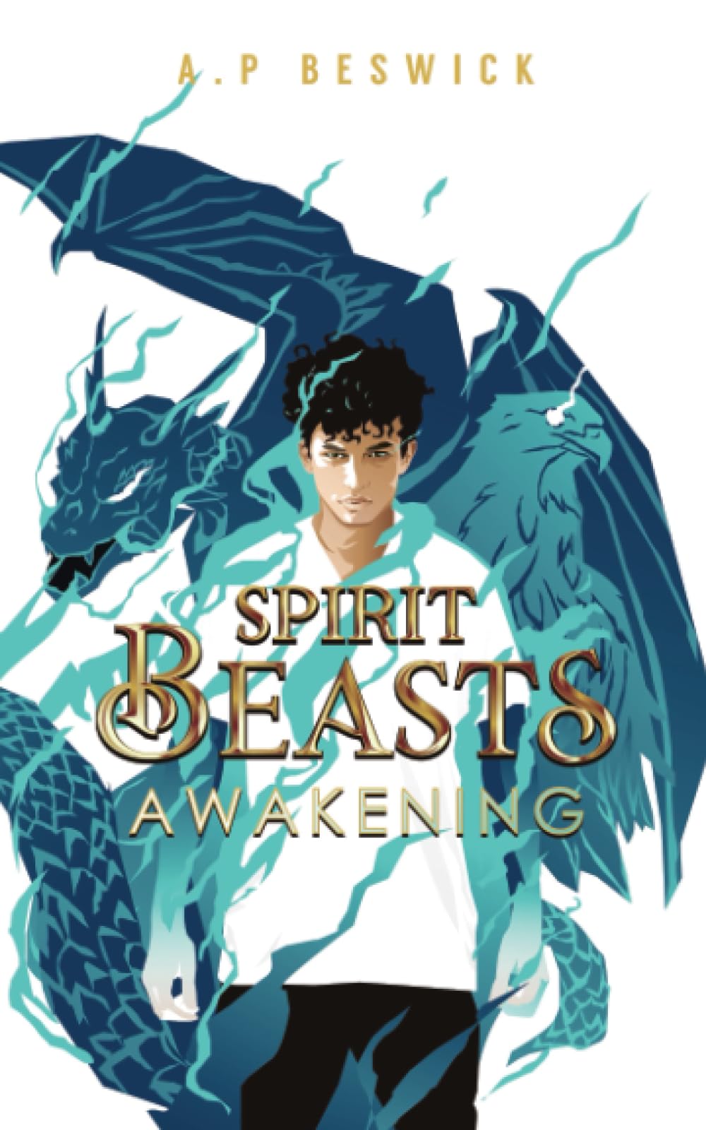 Spirit Beasts Awakening: The first, action-packed book in this YA, Urban Fantasy Saga. (The Spirit Beast Saga)