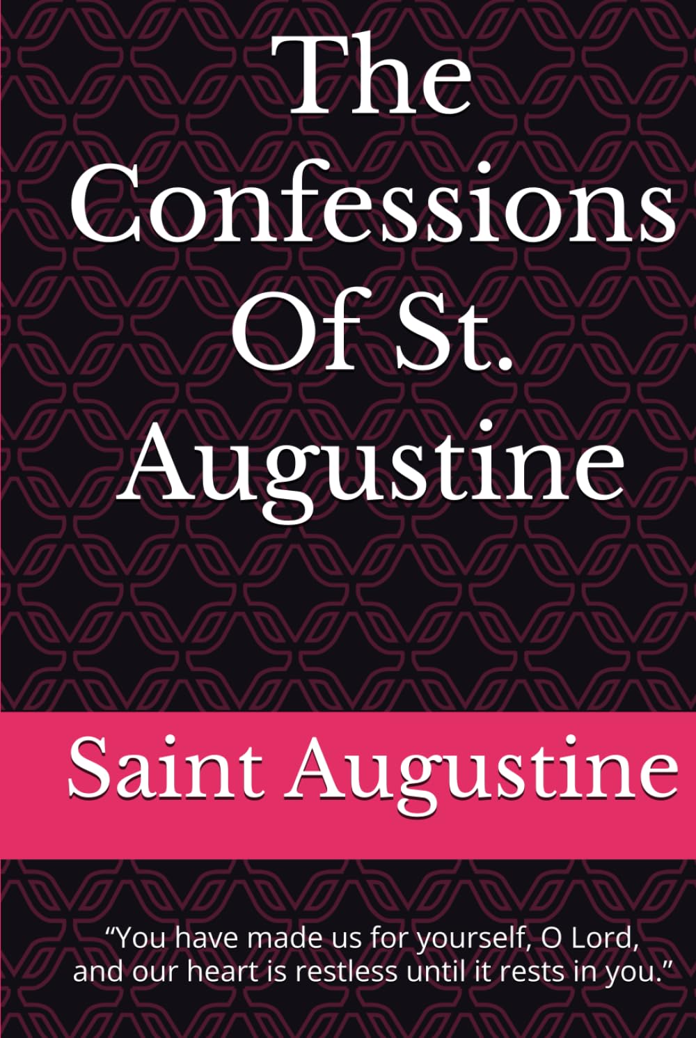 The Confessions Of St. Augustine