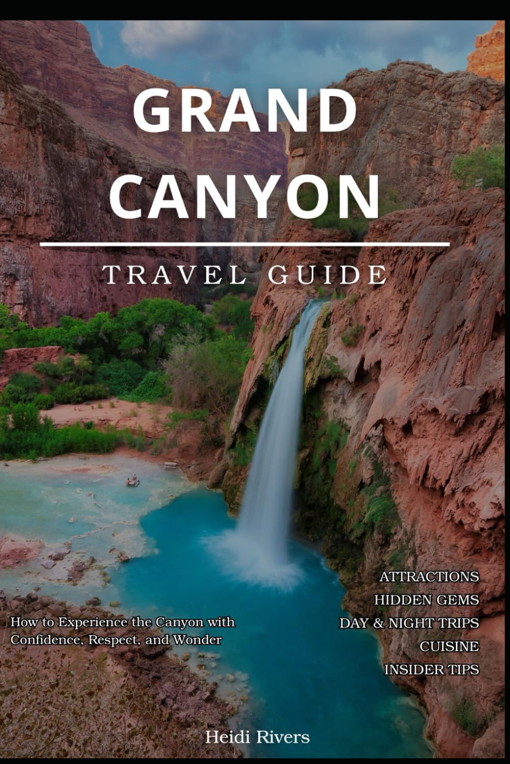 Grand Canyon, Travel Guide 2026: Where to Go, What to See, What to Eat & How to Plan the Perfect Winter Cruise