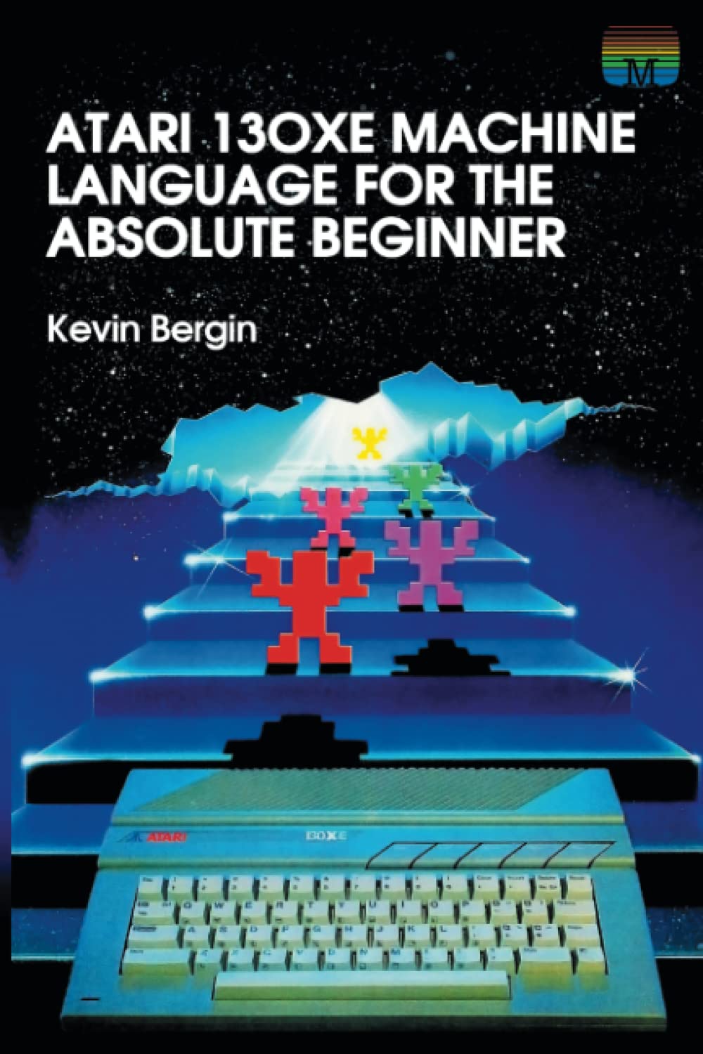 Atari 130XE Machine Language for the Absolute Beginner: 4