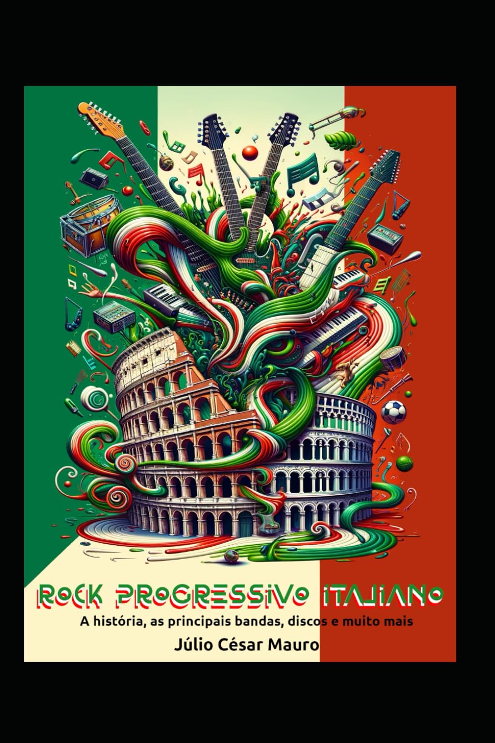 Rock Progressivo Italiano: A história, as principais bandas, discos e muito mais (Portuguese Edition)