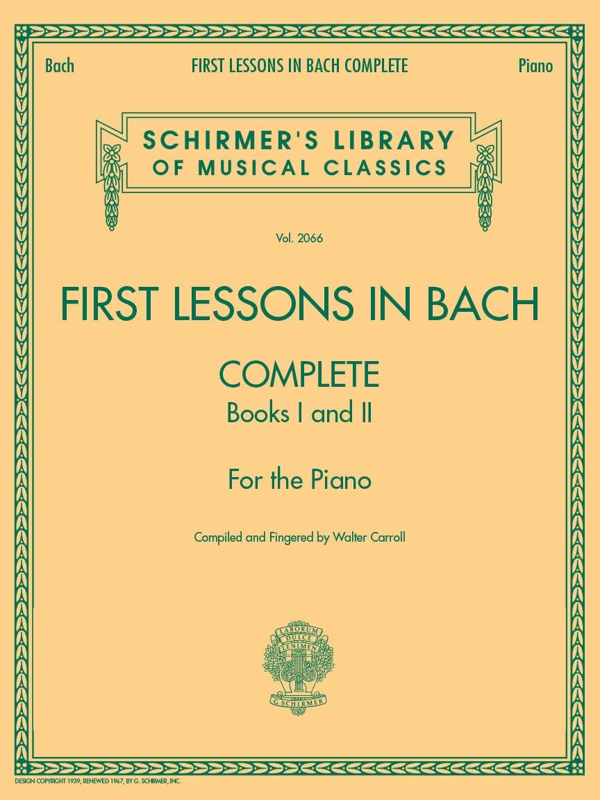 First Lessons in Bach - Complete Books I and II for the Piano (Schirmer's Library of Musical Classics, 2066): Schirmer Library of Classics Volume 2066 for the Piano Paperback – 1 Jan. 2007