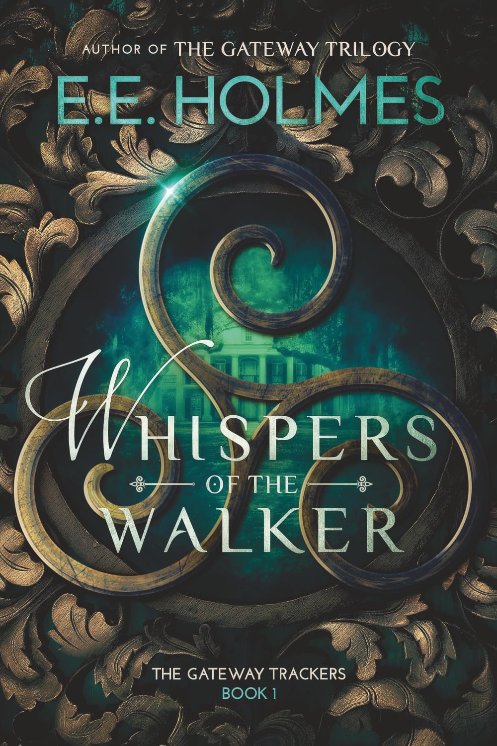 Whispers of the Walker (The Gateway Trackers),E.E. Holmes