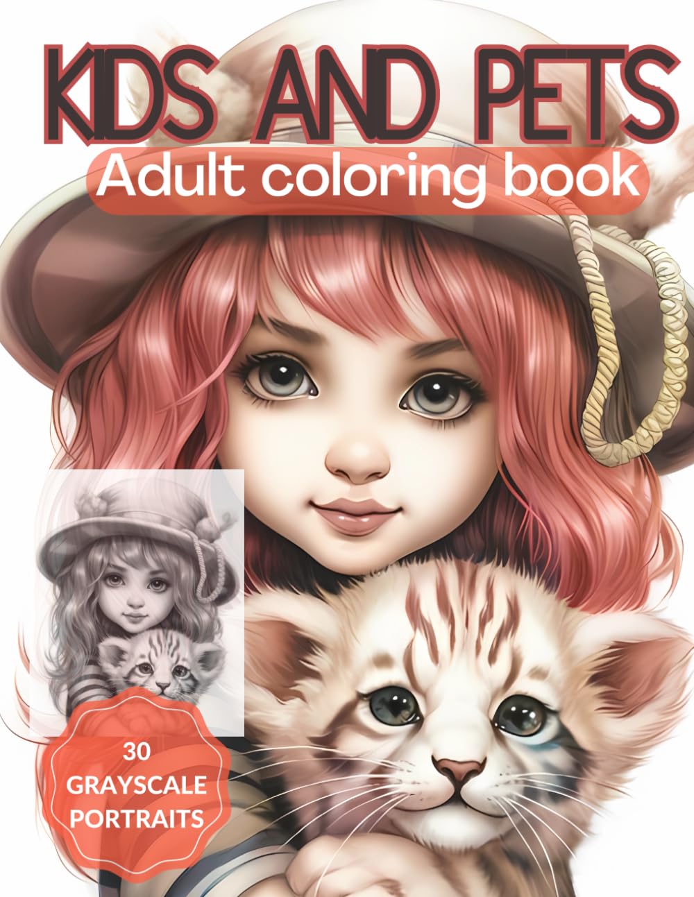 Kids and Pets - Adult Coloring Book - 30 Grayscale Portraits: Grayscale Coloring Book Featuring Cute Chibi Girls Portraits with their Pets for ... Stress Relief (Grayscale Children Portraits)