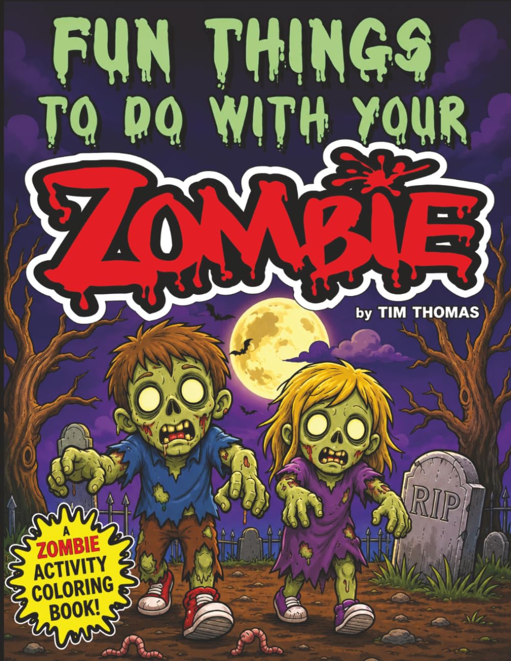 Fun Things to Do With Your Zombie! 40 PAGE Coloring& Activity Book
