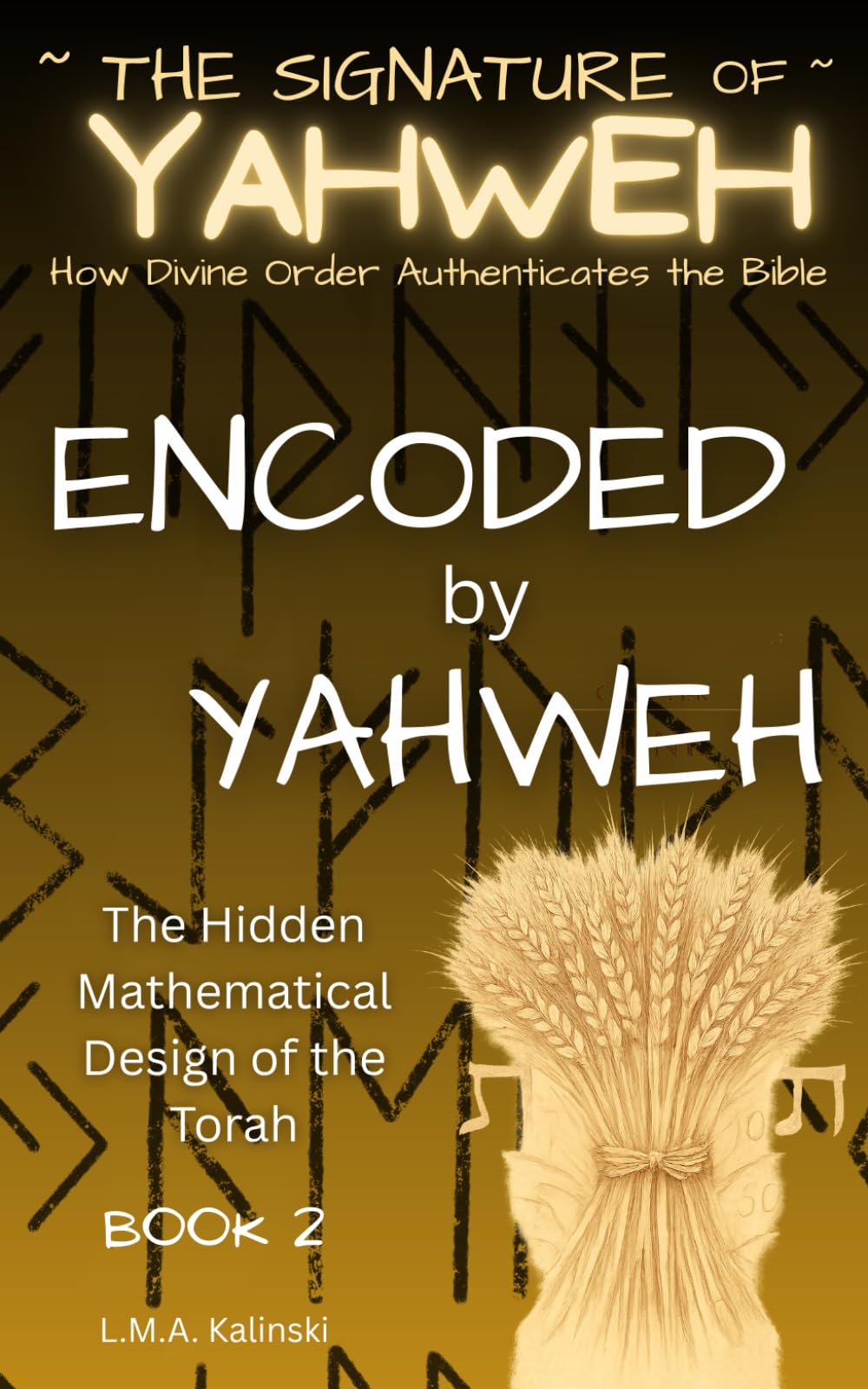 Encoded by Yahweh: The Hidden Mathematical Design of the Torah (Signature of Yahweh)