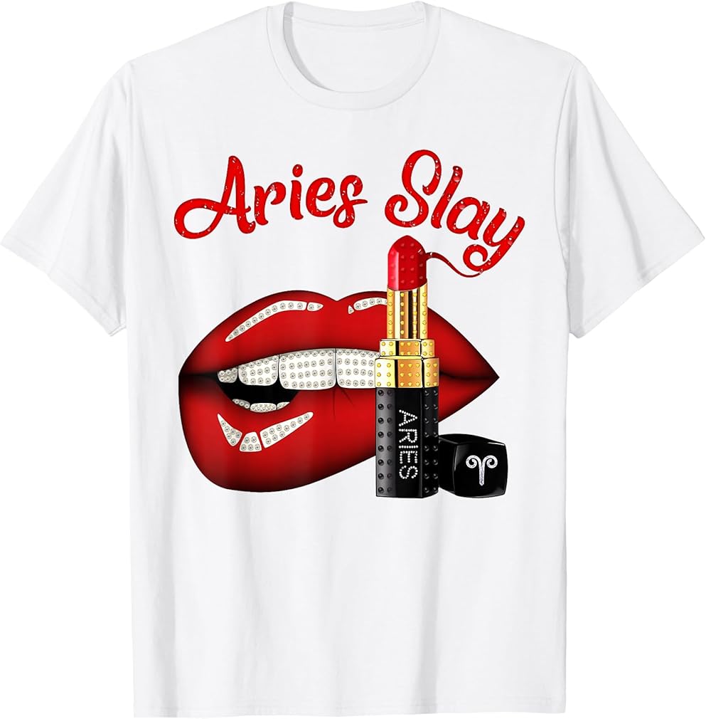 Aries Slay Sexy Lips Zodiac March April Birthday T-Shirt