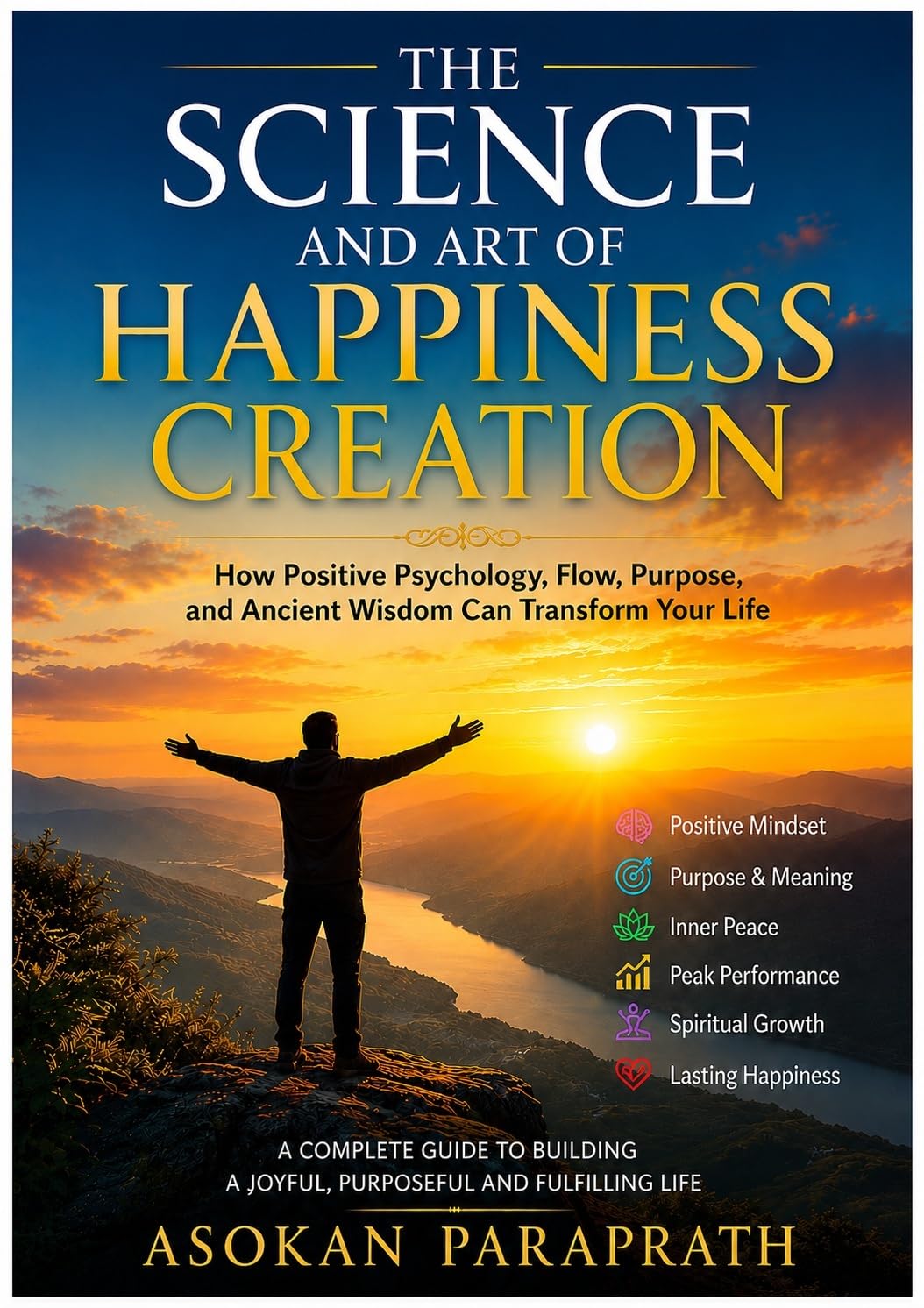 The Science and Art of Happiness Creation