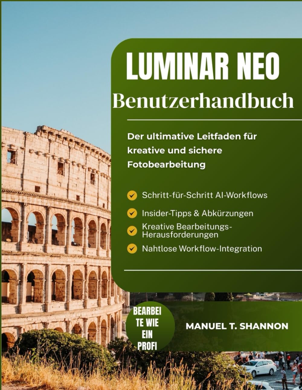 Luminar Neo Benutzerhandbuch: Der ultimative Leitfaden für kreative und sichere Fotobearbeitung