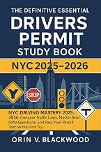 The Definitive Essential Drivers Permit Study Book NYC 2025–2026: NYC Driving Mastery 2025–2026: Conquer Traffic Laws, Master Real DMV Questions, and Pass Your Permit Test on the First Try