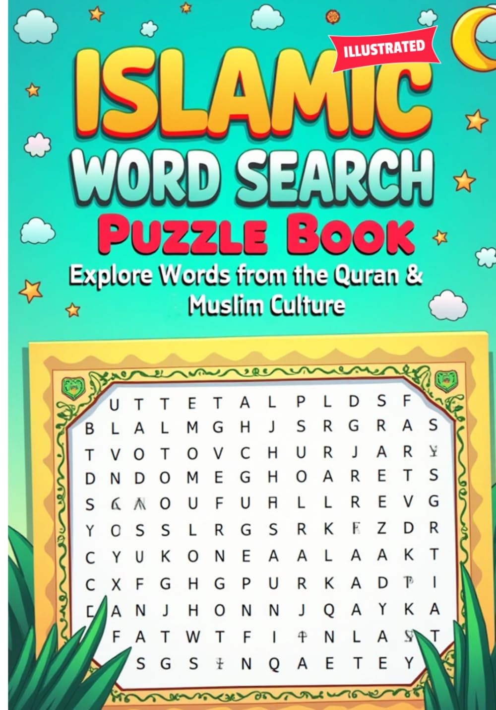 Islamic Word Search Puzzle Book: Explore Words from the Quran & Muslim Culture: Over 100 Islamic-Themed Word Puzzles to Deepen Learning, Strengthen Faith, and Enhance Vocabulary