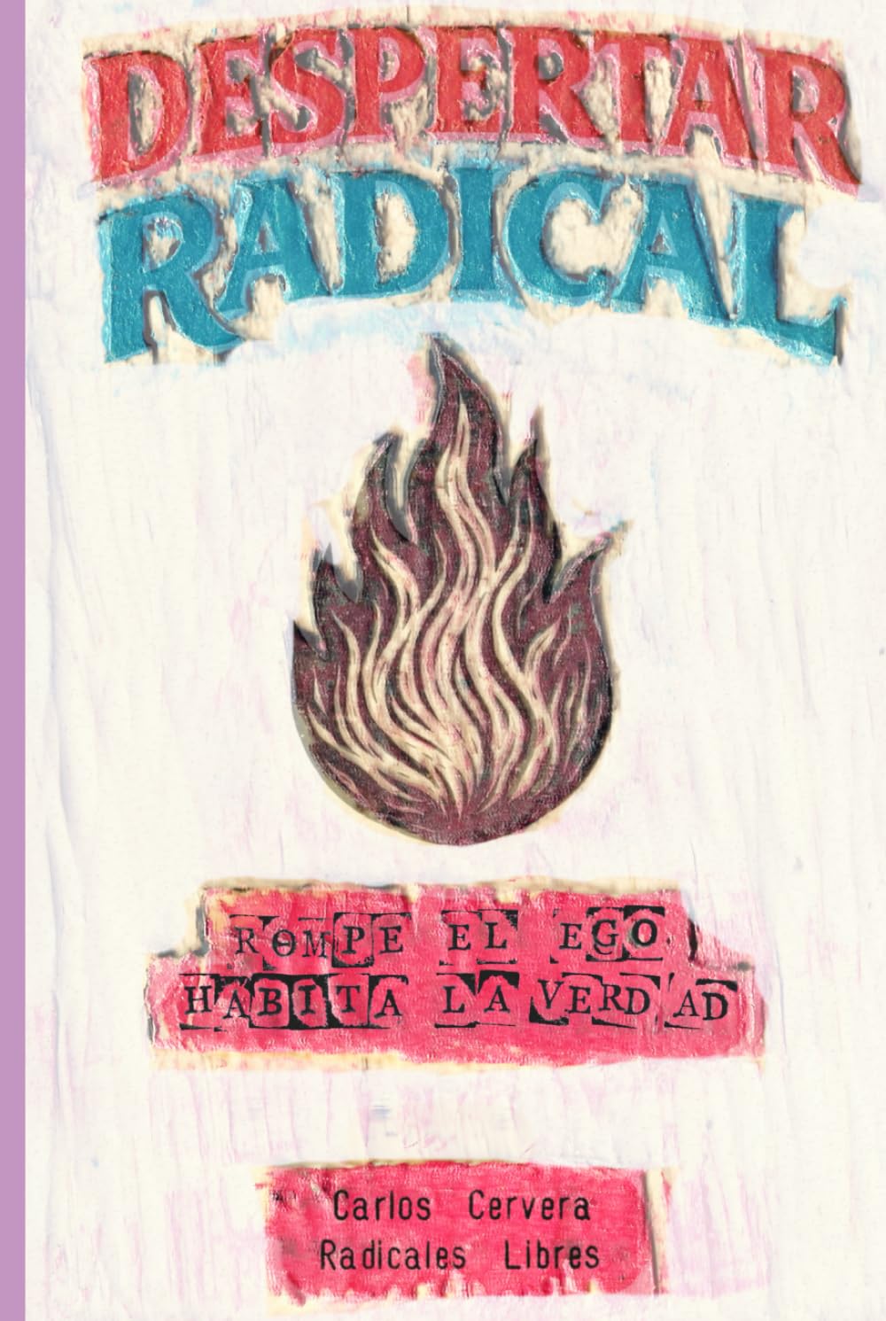 Despertar Radical: Rompe el ego, habita la verdad. (Spanish Edition)      Hardcover – February 17, 2026