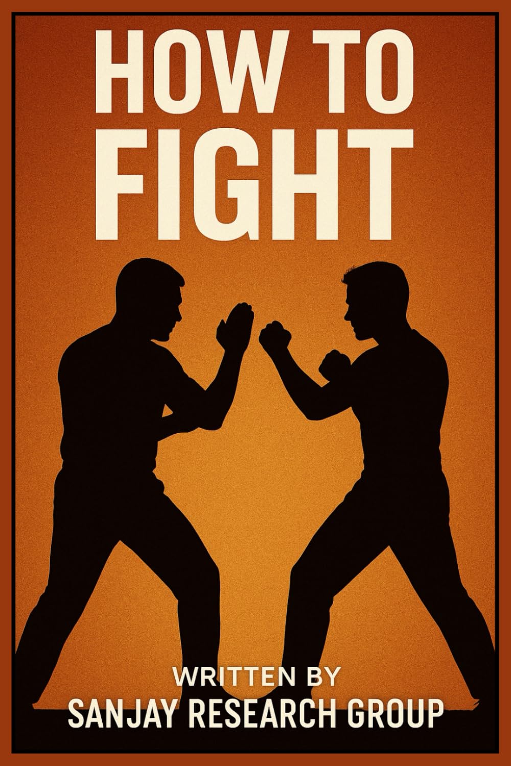 How to Fight (Follow Your Passion By Sanjay Mandavi)