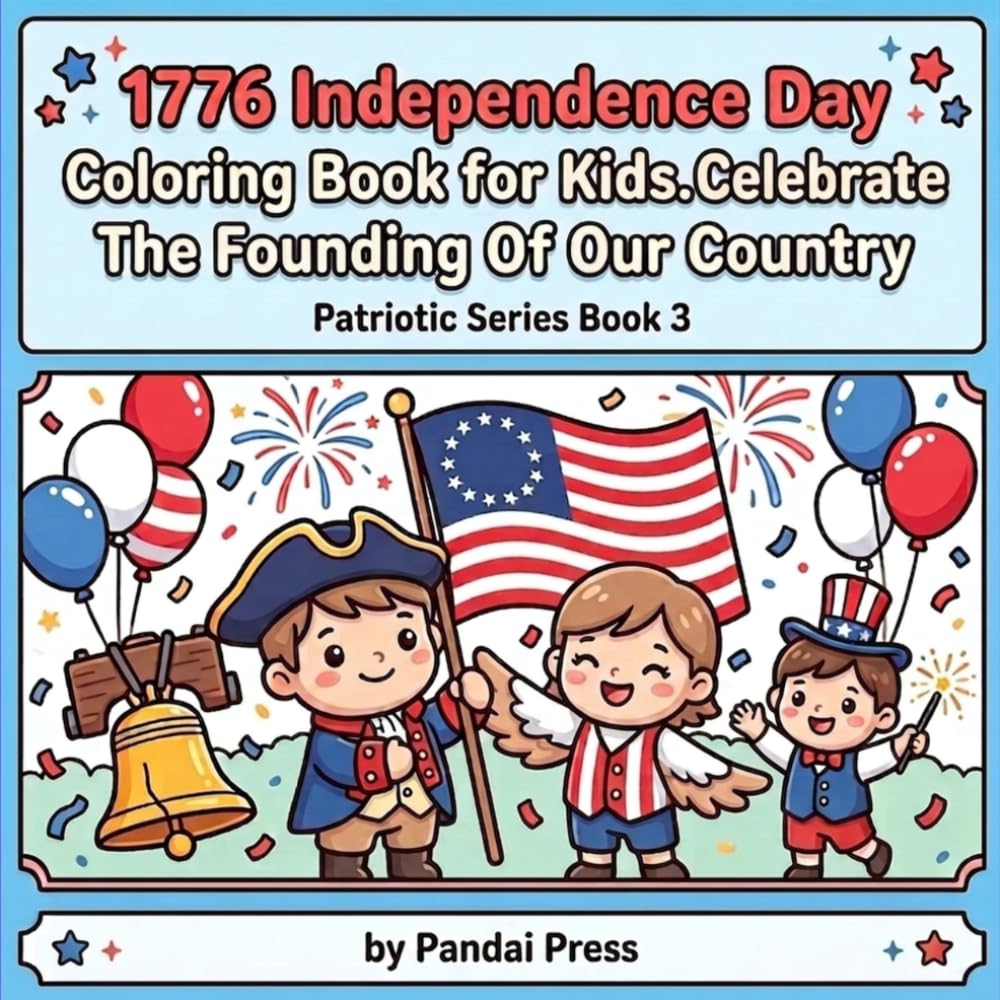 1776 Independence Day Coloring Book for Kids: Patriotic Series Book 3