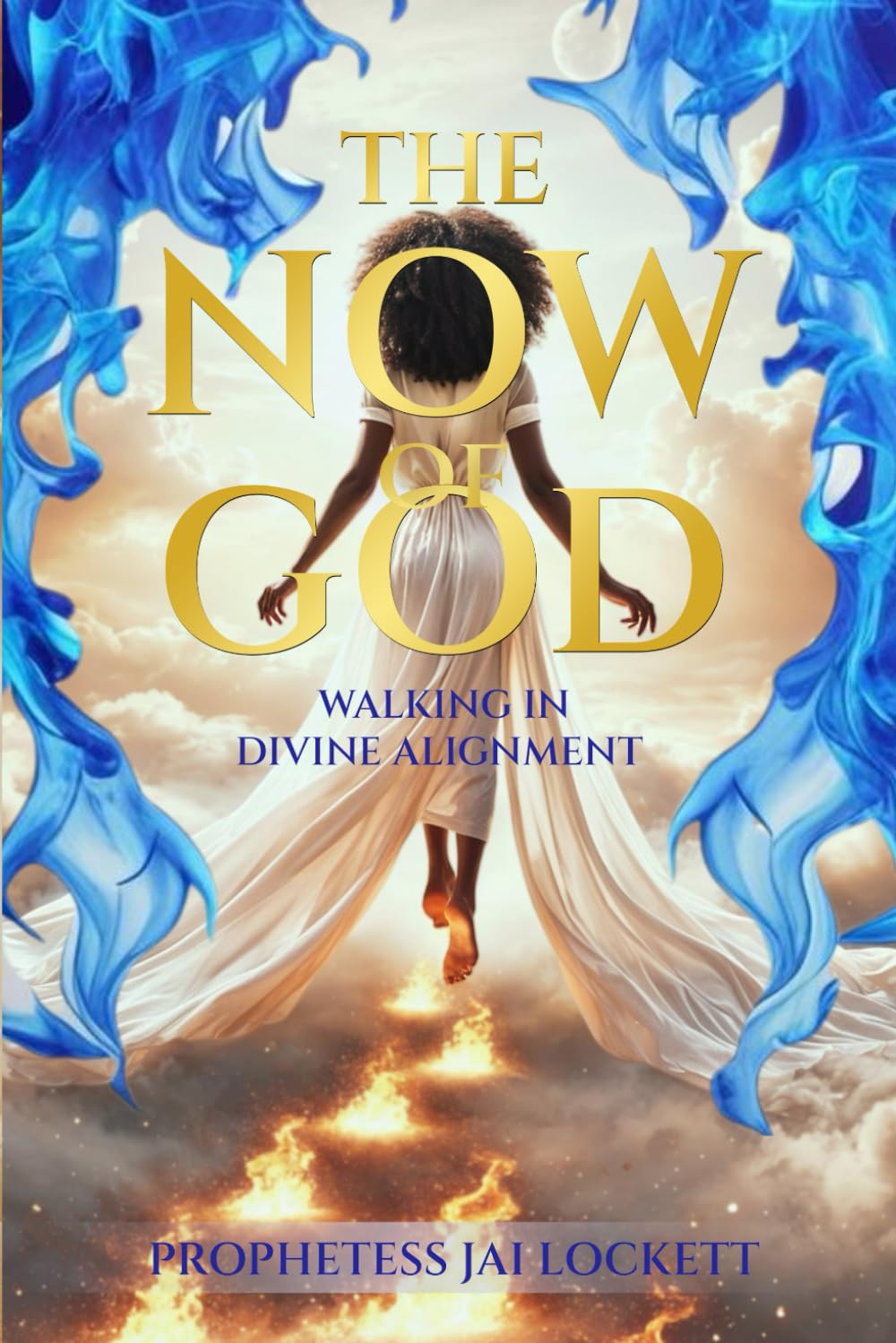 THE NOW OF GOD: Walking in Divine Alignment