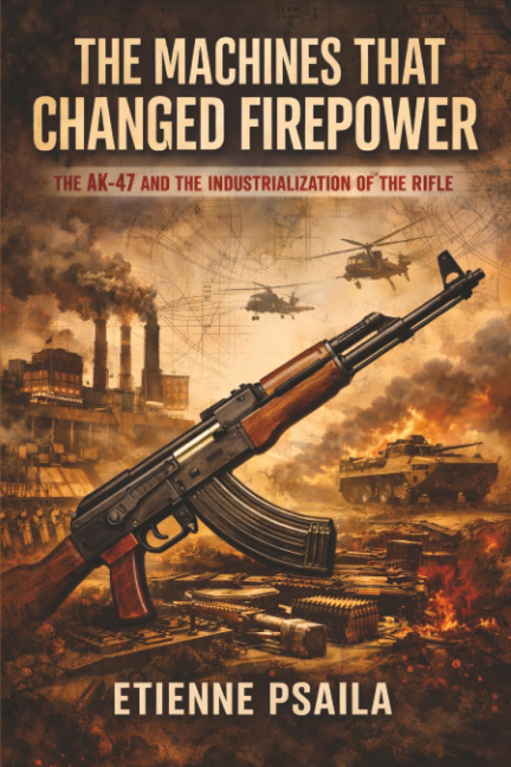 The Machines That Changed Firepower: The Industrialization of the Rifle      Paperback – March 21, 2026
