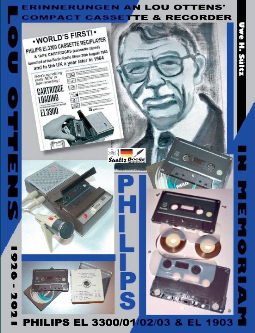 Erinnerungen an Lou Ottens' Compact Cassette & Recorder PHILIPS EL 3300/01/02/03: In memoriam Lou Ottens 21. Juni 1926 - 6. März 2021
