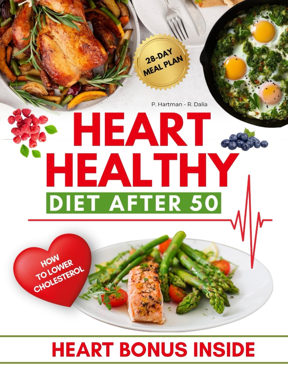 Heart Healthy Diet After 50: Discover Culinary Delights and Strategies for a Healthy Heart and Vibrant Lifestyle - Your Complete Guide with Special Bonuses