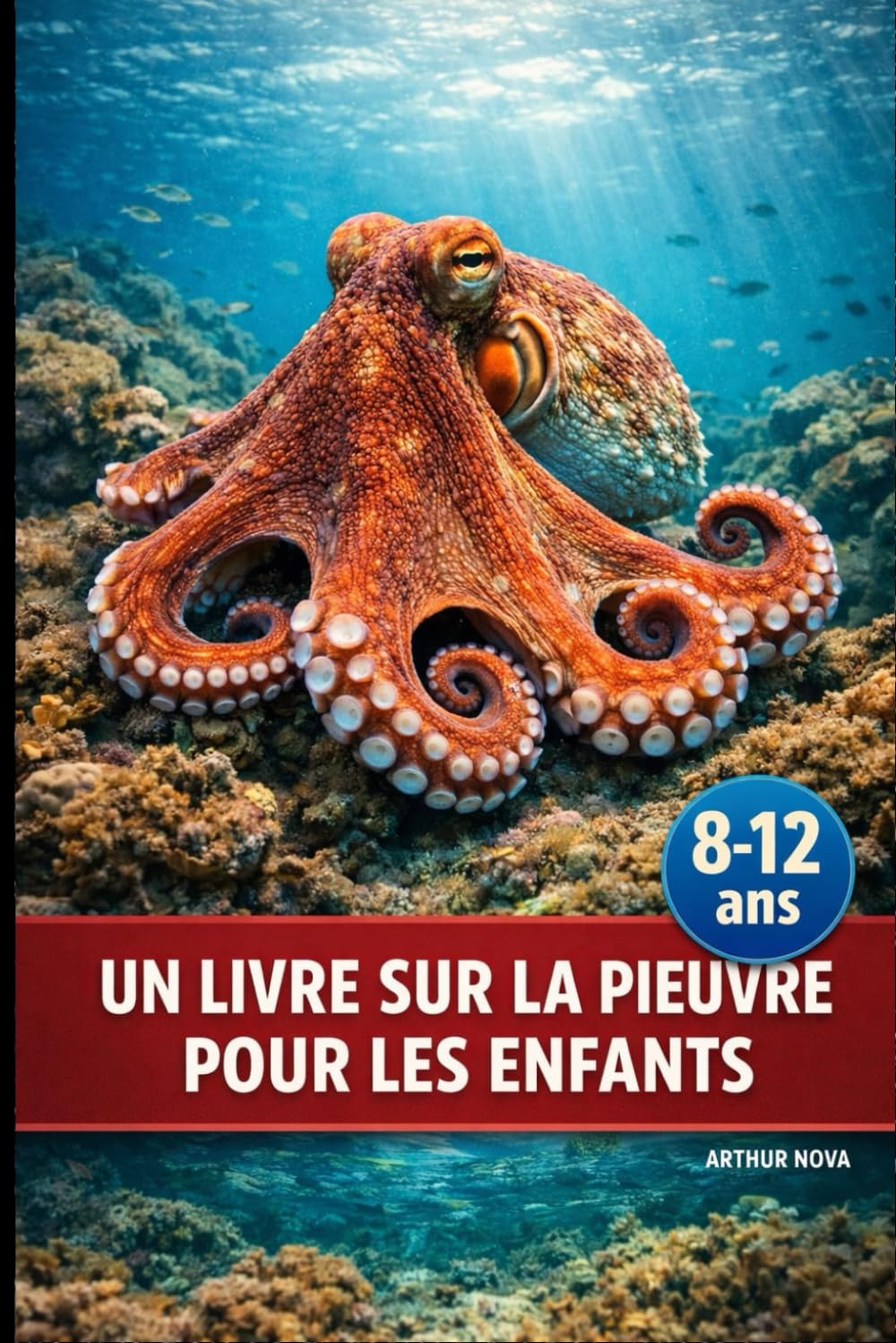 Un livre sur la pieuvre pour les enfants: Tout savoir sur cet animal fascinant