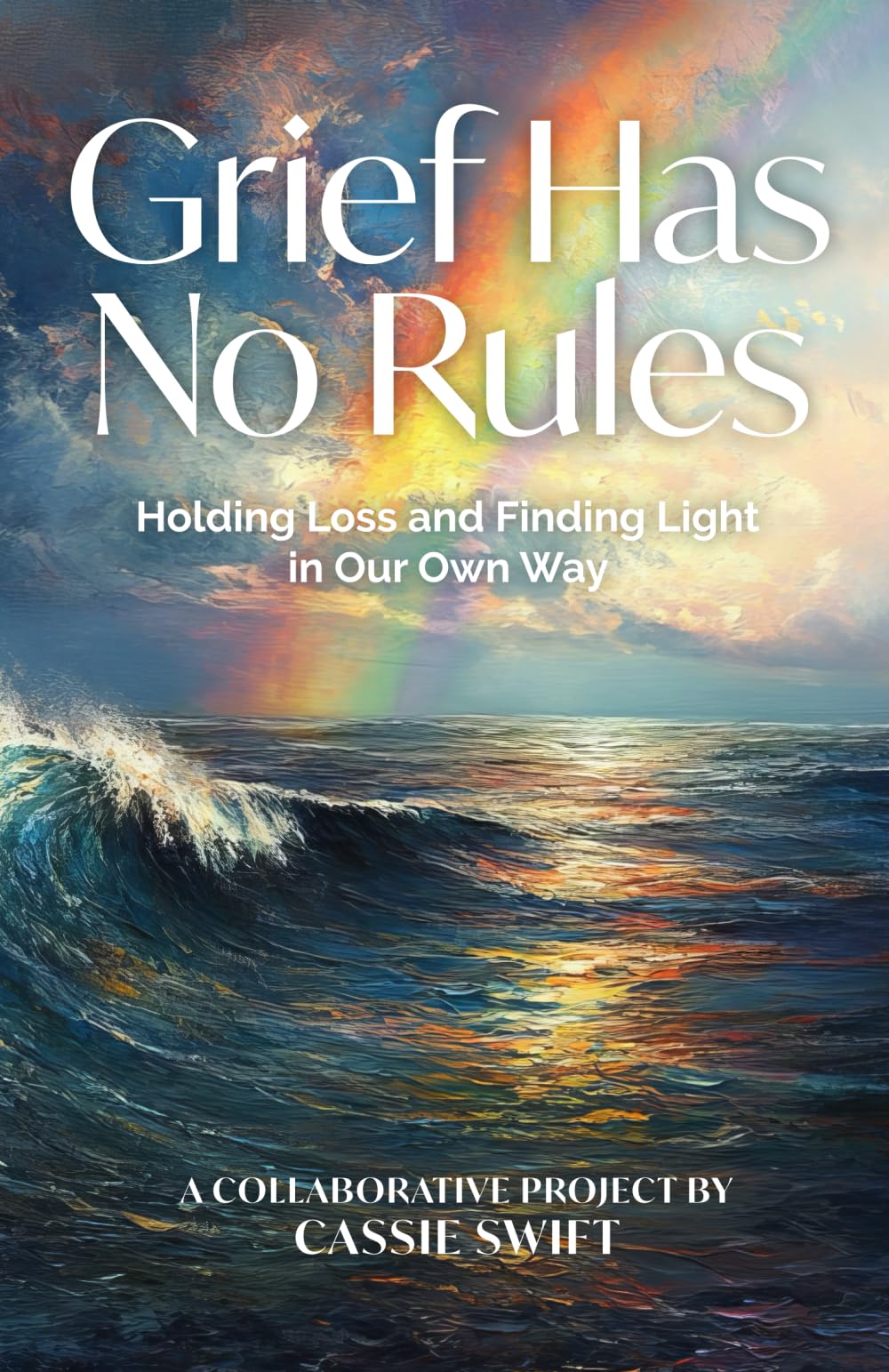 Grief Has No Rules: Holding Loss and Finding Light in Our Own Way