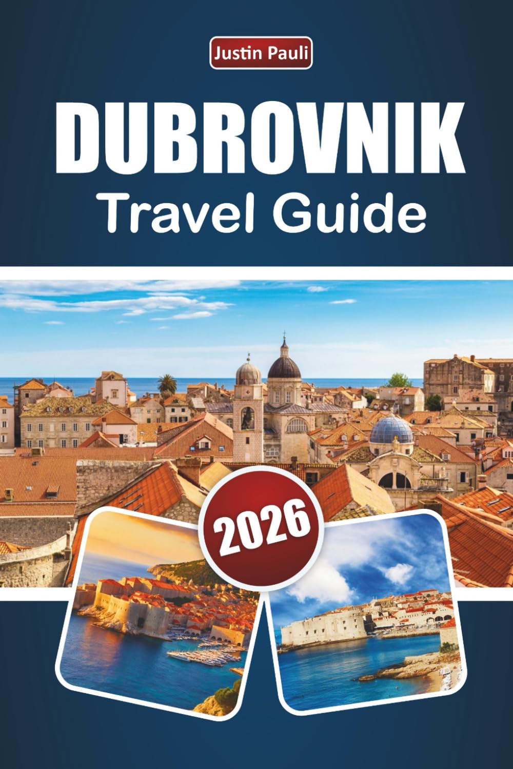 DUBROVNIK TRAVEL GUIDE 2026: Explore Croatia’s Coastal Gem with Beaches, Historic Landmarks, Local Cuisine, and Cultural Experiences for First-Time Visitors
