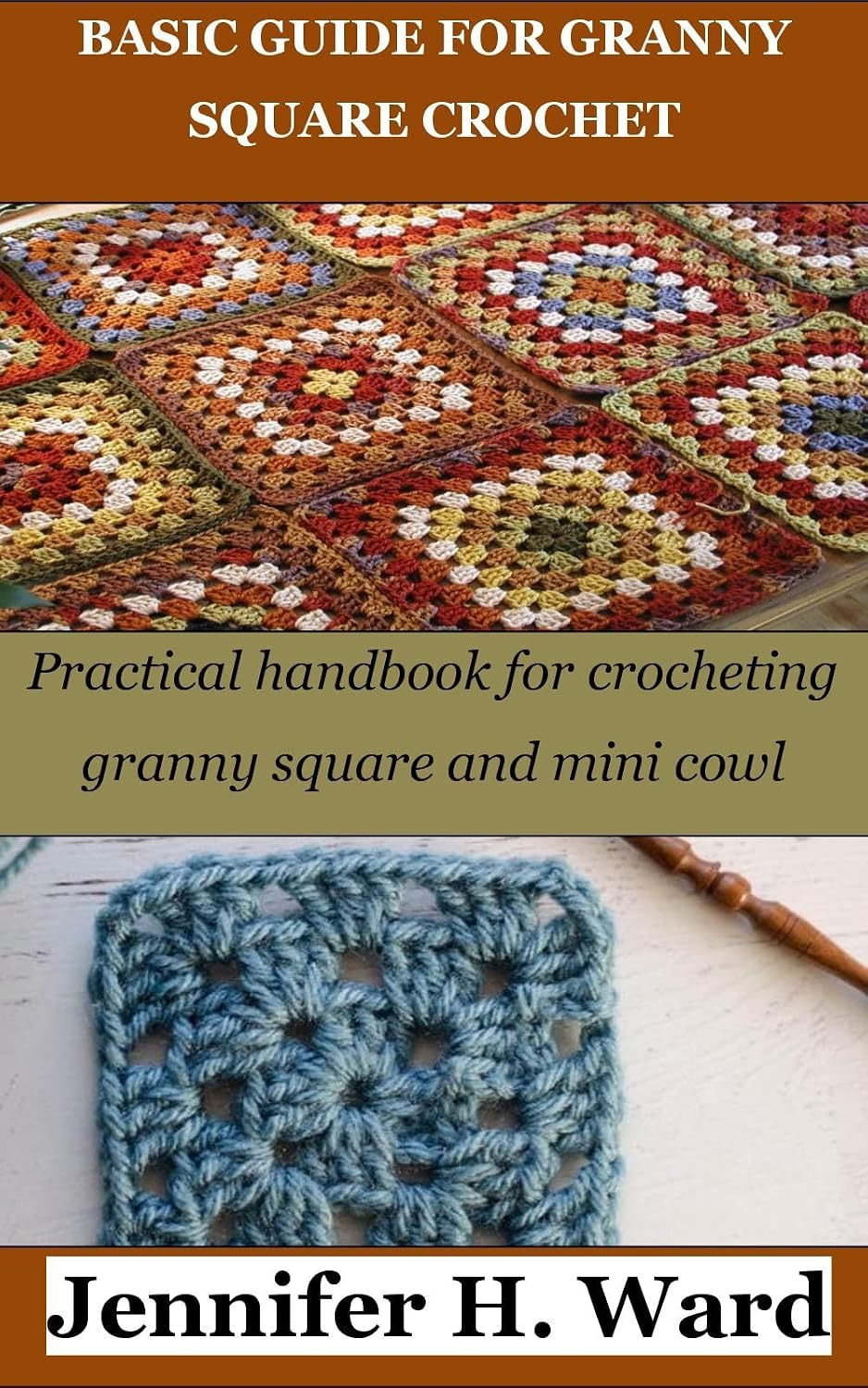 BASIC GUIDE FOR GRANNY SQUARE CROCHET Practical handbook