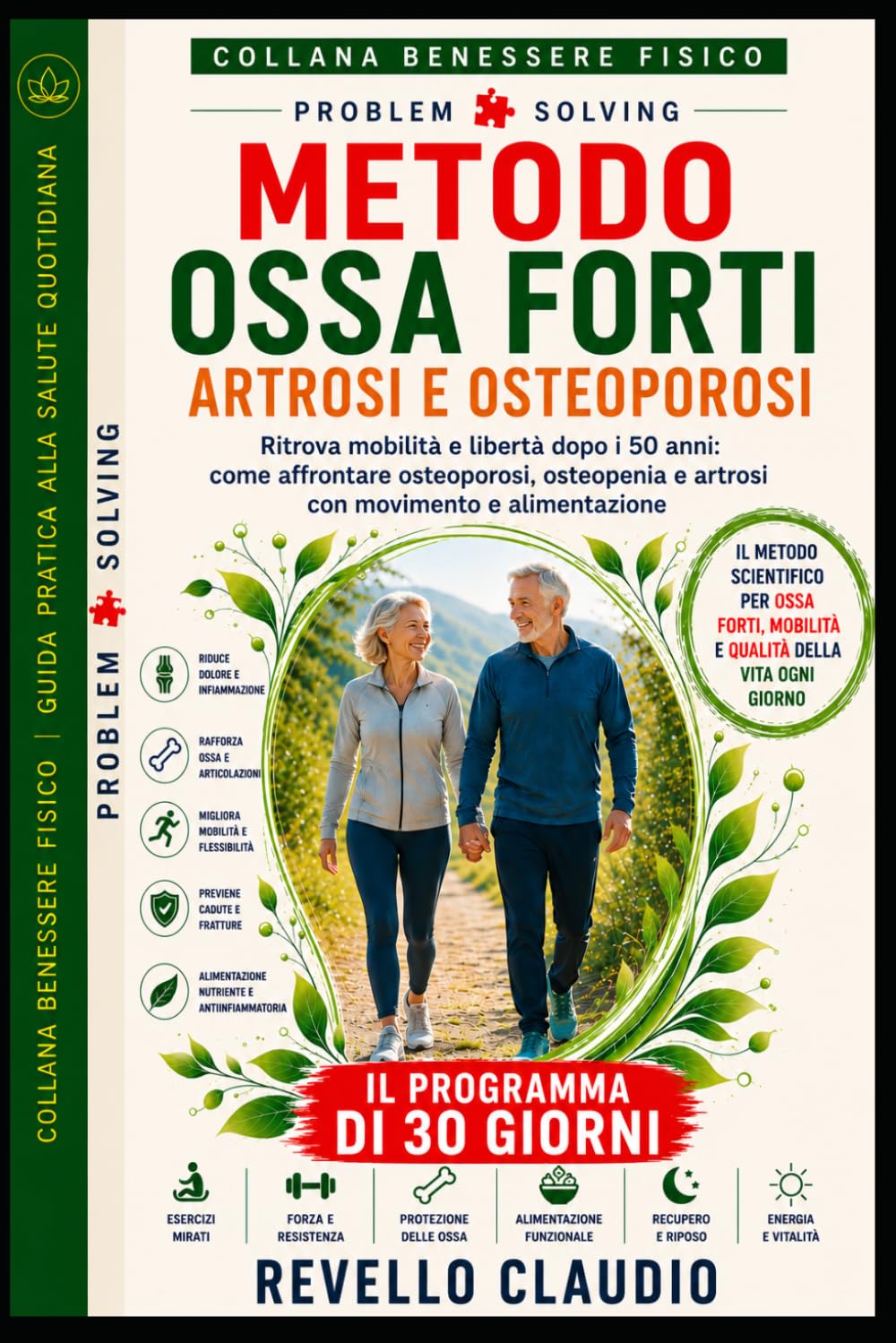 METODO OSSA FORTI - ARTROSI E OSTEOPOROSI: RITROVA MOBILITA' E LIBERTA' DOPO I 50 ANNI : COME AFFRONTARE OSTEOPOROSI, OSTEOPENIA E ARTROSI CON ... - GUIDA PRATICA ALLA SALUTE QUOTIDIANA)