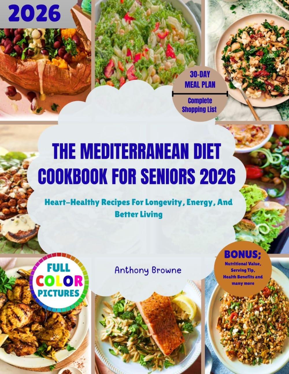 THE MEDITERRANEAN DIET COOKBOOK FOR SENIORS 2026: Heart-Healthy Recipes For Longevity, Energy, And Better Living