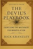 Excerpts from THE DEVIL'S PLAYBOOK: Exorcising the Machinery of Manipulation
