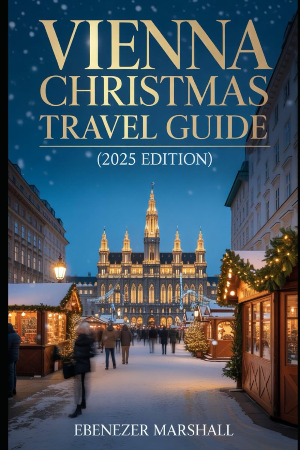 VIENNA CHRISTMAS TRAVEL GUIDE (2025 EDITION)