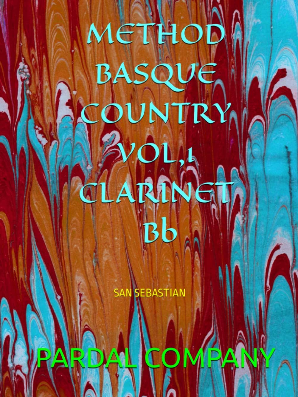 Independently published METHOD BASQUE COUNTRY VOL,1 CLARINET Bb: SAN SEBASTIAN