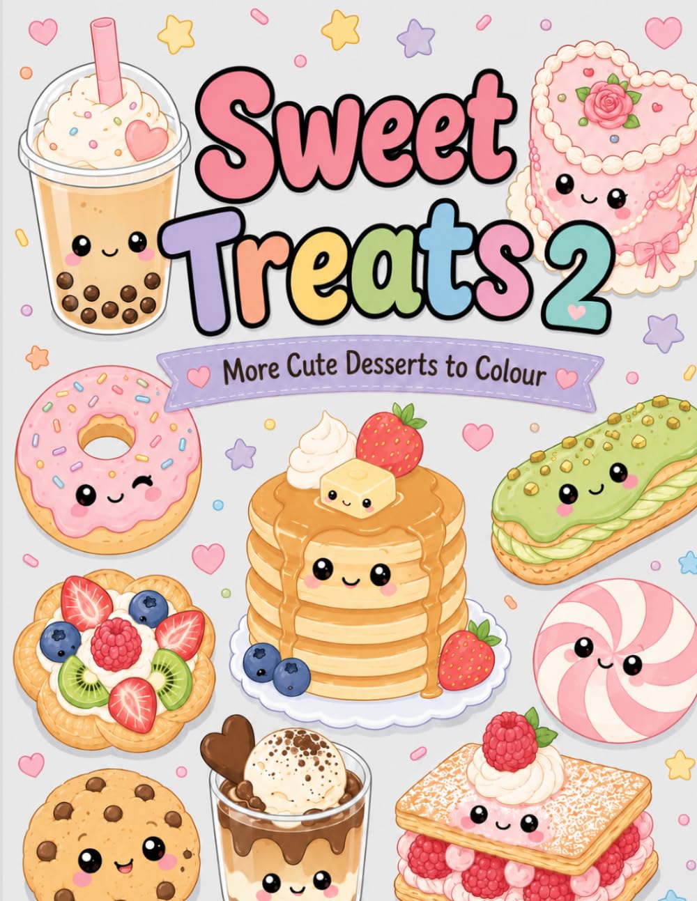 Sweet Treats 2: Cute Kawaii Desserts, Candy, Cakes & Adorable Sweet Characters (Sweet Treats Colouring)