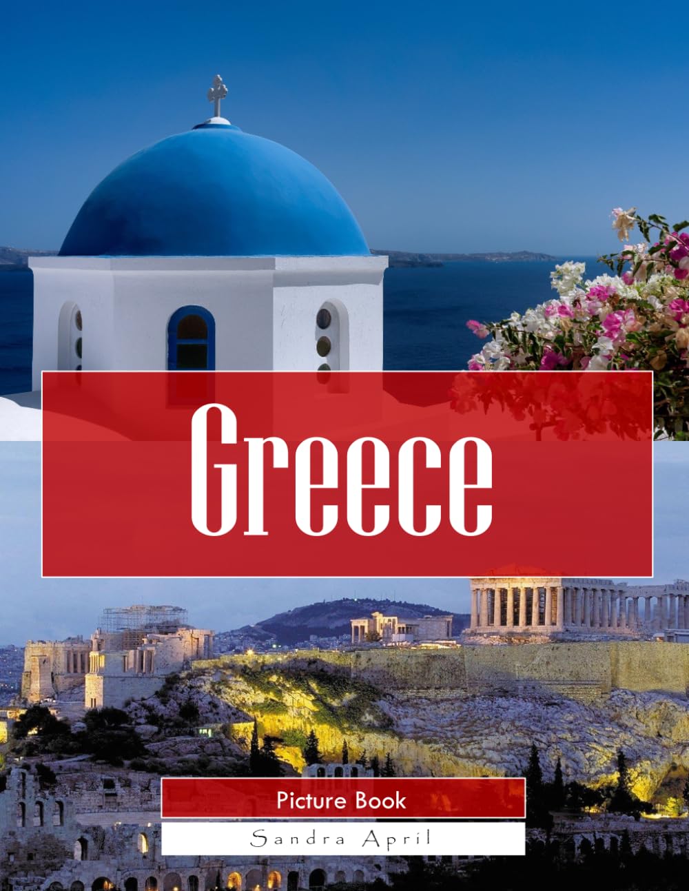 Greece: A Stunning Coffee Table Picture Book – For Travelers & Tourism Lovers
