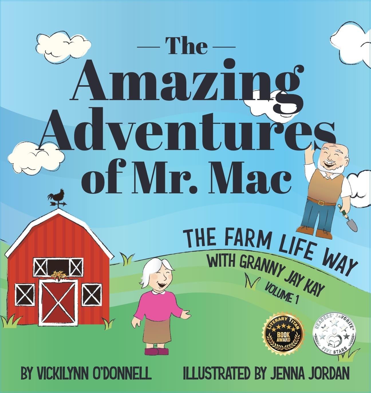 The Amazing Adventures of Mr. Mac: The Farm Life Way with Granny Jay Kay