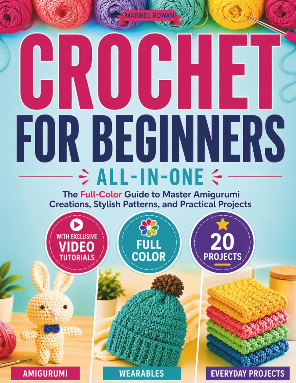 Crochet for Beginners All-in-One: The Full-Color Guide to Master Amigurumi Creations, Stylish Patterns, and Practical Projects – With Exclusive Video Tutorials      Paperback – April 4, 2026