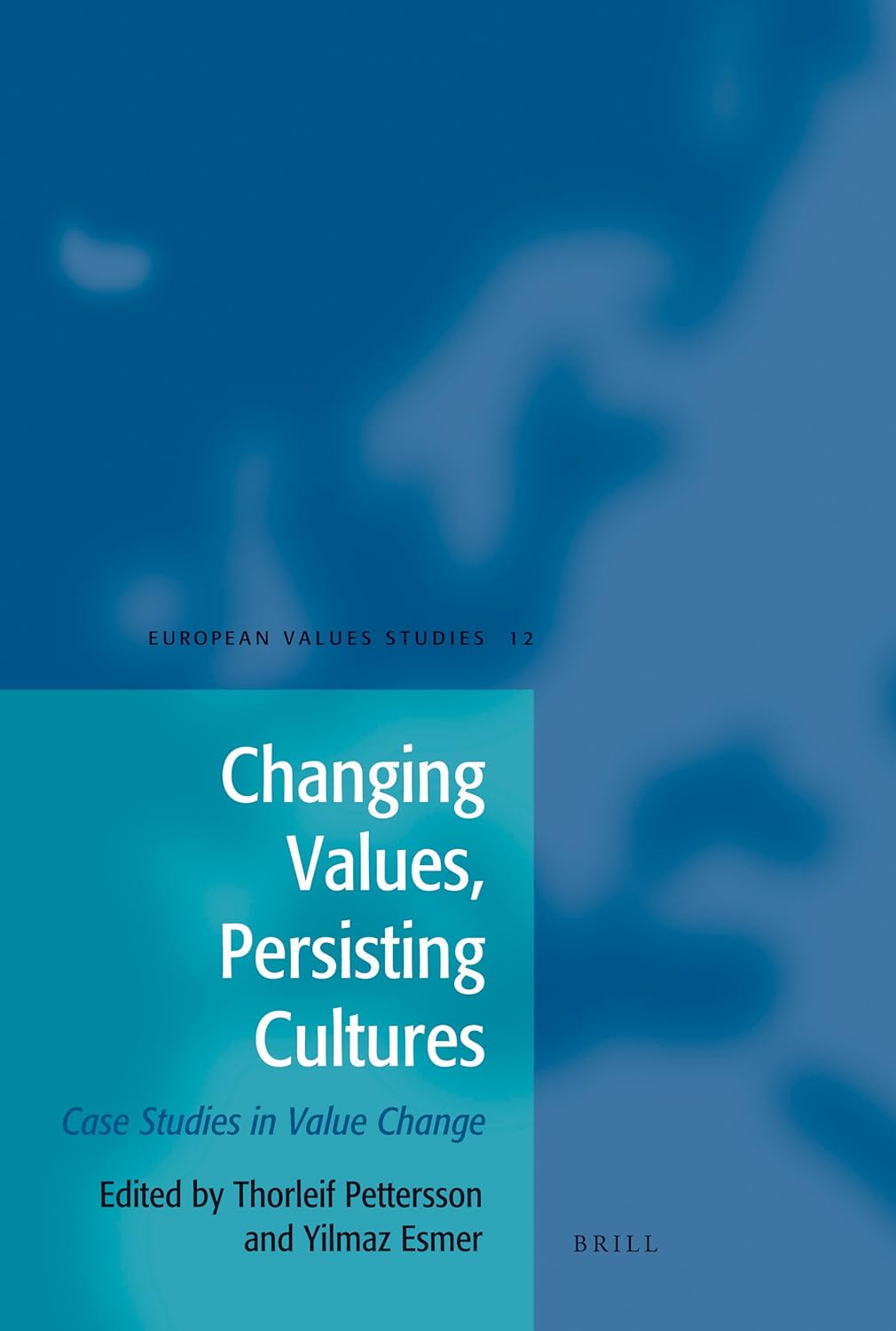 Changing Values, Persisting Cultures Case Studies in Value Change