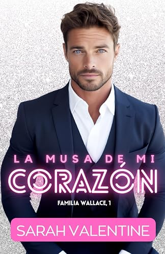 La musa de mi corazón: Un amor inesperado en el corazón de Escocia. (Familia Wallace)