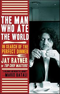 The Man Who Ate the World: In Search of the Perfect Dinner