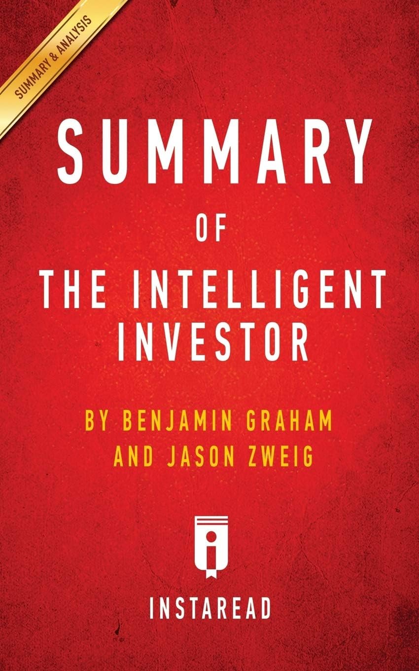 Summary of the Intelligent Investor: By Benjamin Graham and Jason Zweig - Includes Analysis Paperback โ 1 January 2016