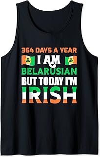 364 Days a Year I Am Belarusian Irish Belarus Tank Top