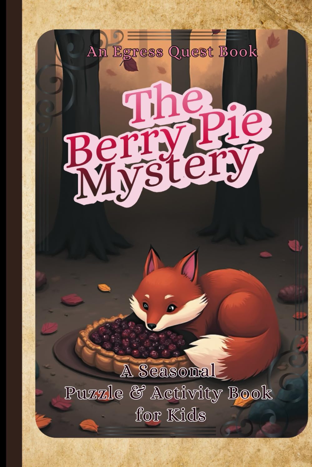 The Berry Pie Mystery: Thanksgiving Activity Book (Egress Quest Kids: Puzzle Adventures)