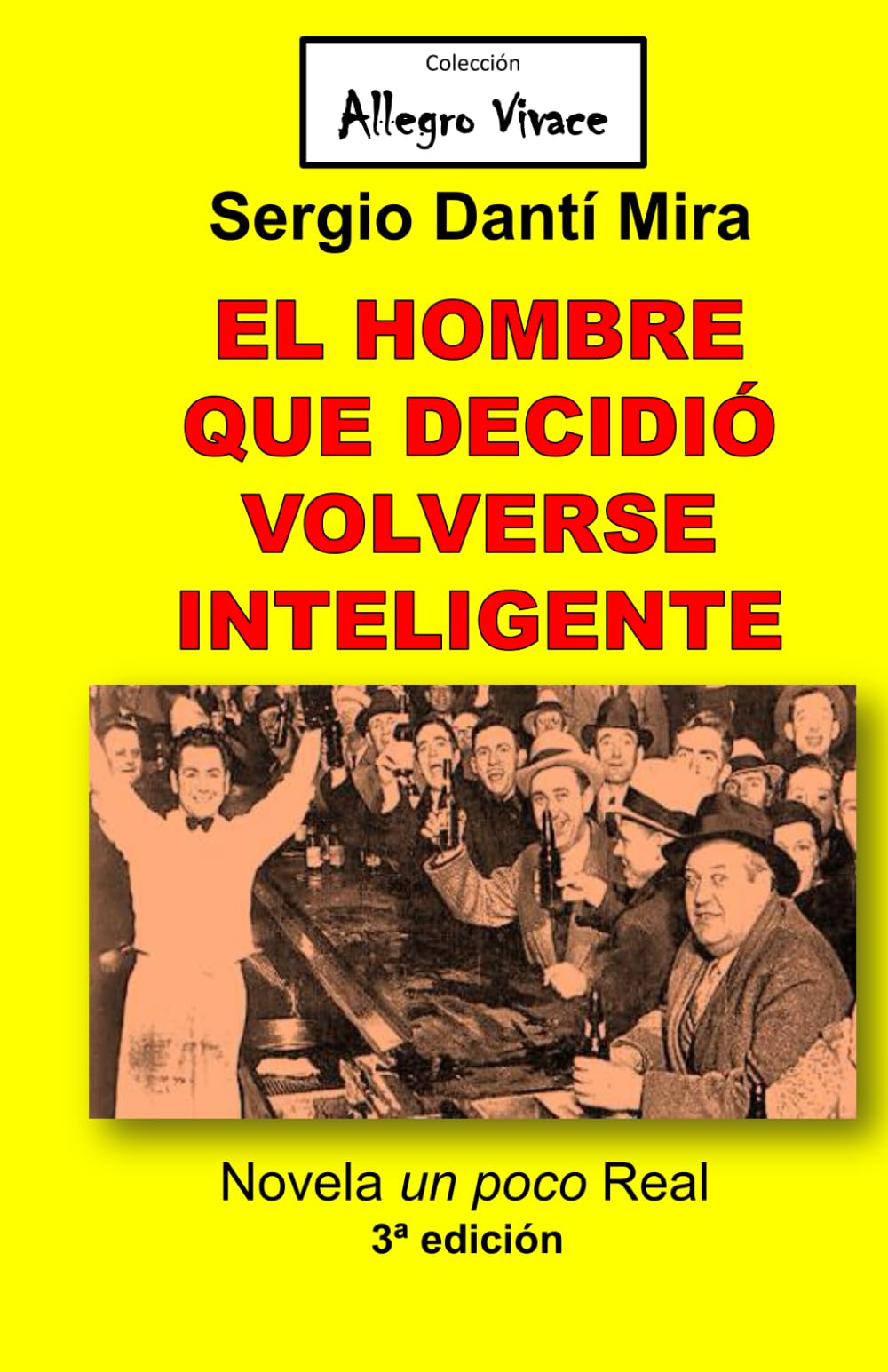 EL HOMBRE QUE DECIDIÓ VOLVERSE INTELIGENTE (Libros de Humor)