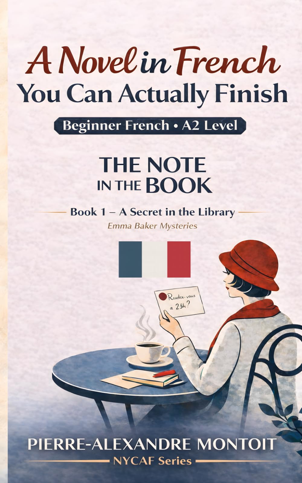 A Novel in French You Can Actually Finish: The Note in the Book: A Secret in the Library (Emma Baker Mysteries)