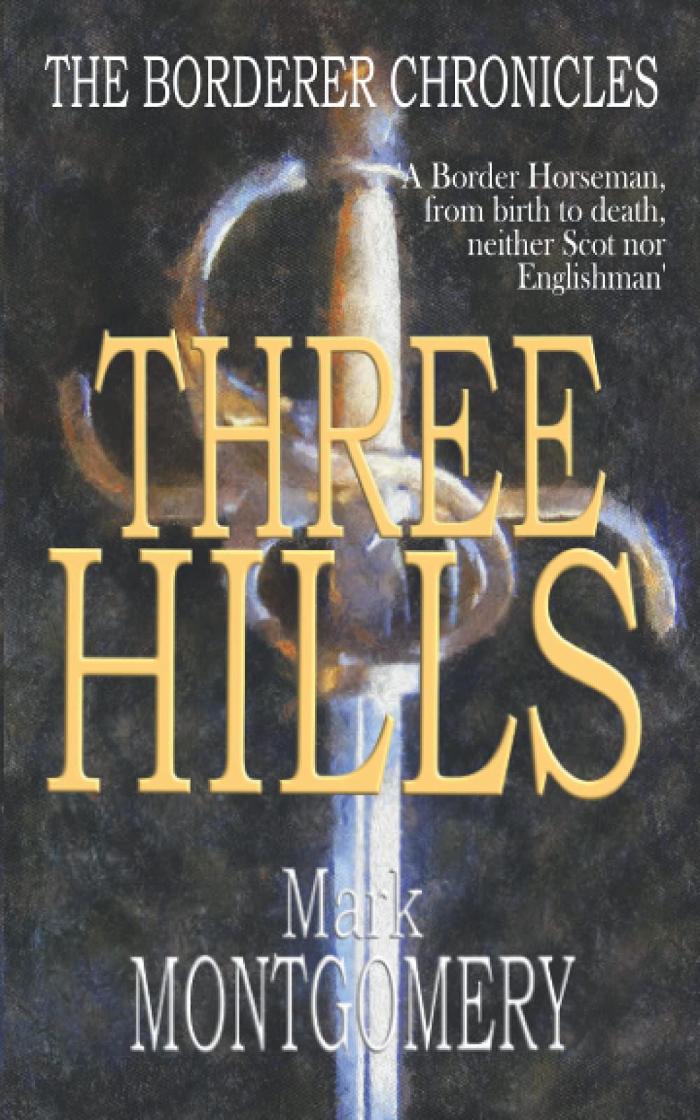 Three Hills: Volume 1 (The Borderer Chronicles)